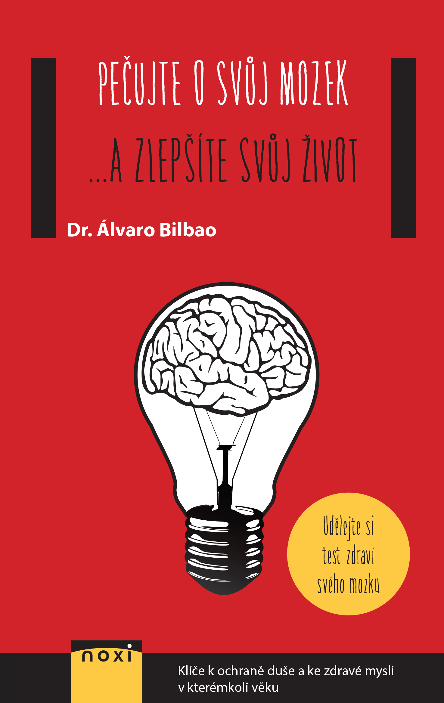 PEČUJTE O SVŮJ MOZEK …A ZLEPŠÍTE SVŮJ ŽIVOT